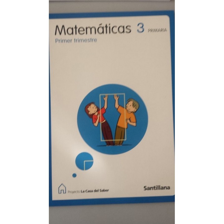 Cuaderno de matemáticas 3 Primaria. Primer Trimestre. Proyecto los Caminos del Saber del Saber